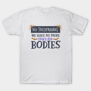 Halloween No Trespassing We have no Space T-Shirt
